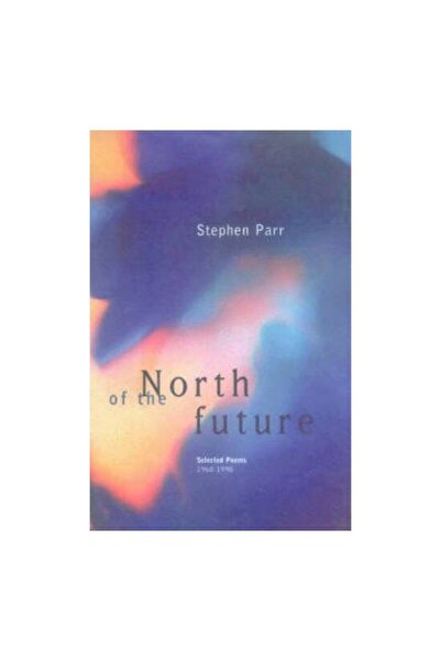 Windhorse Publications Nordul Viitorului: Poezii Selectate 1968-1998