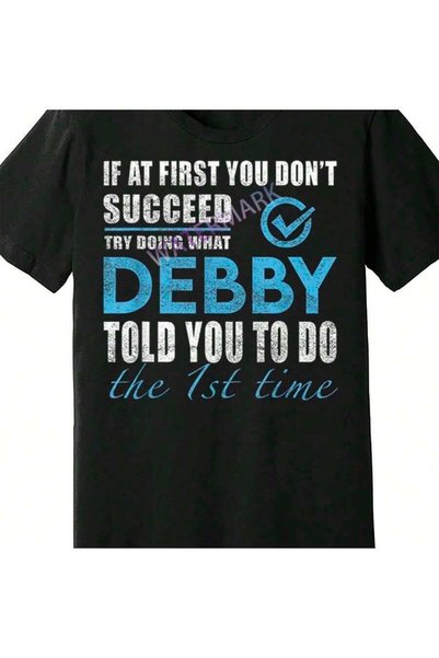 9TAY Name Try What Debby Told You To Do 695298 Funny Men's Short Sleeve Graphic T-Shirt
