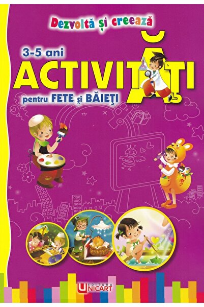 unicart Activitati pentru fete si baieti 3-5 ani. Dezvolta si creeaza