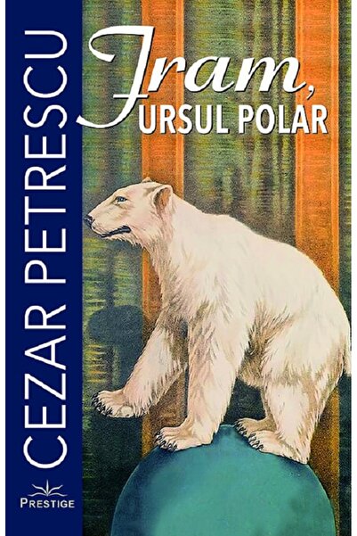 Prestige Fram, Ursul polar - Cezar Petrescu