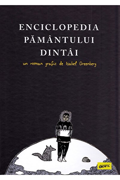 Grupul Editorial Art Enciclopedia Pamantului Dintai - Isabel Greenberg