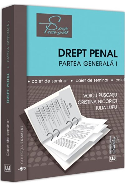Universul Juridic Drept penal. Partea generala 1. Caiet de seminar - Voicu Pu...