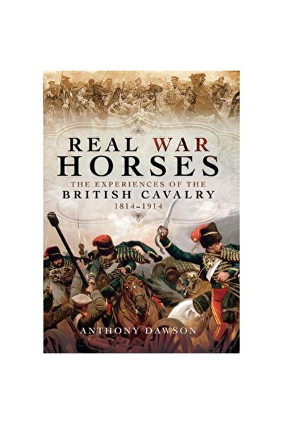 Pen & Sword Military Cai de război adevărați: Experiența Cavaleriei Britanice...