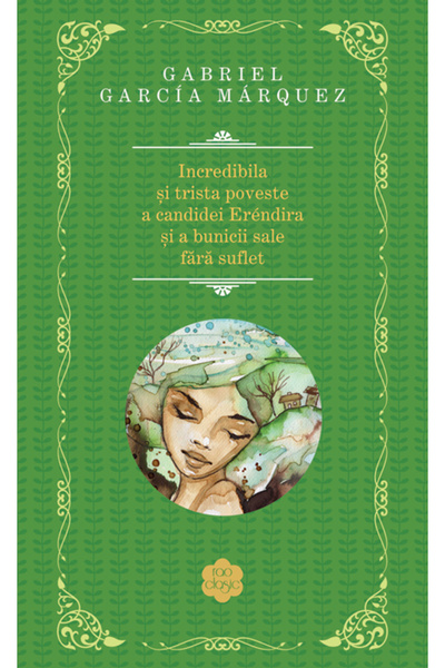 Rao Incredibila si trista poveste a candidei Erendira si a bunicii sale fara ...