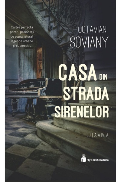 HYPERLITERATURA Casa din Strada Sirenelor - Octavian Soviany