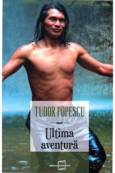 ACUM INFO Ultima aventura - Tudor Popescu
