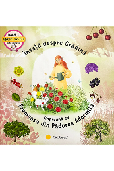 CARTEGO Invata despre Gradina impreuna cu Frumoasa din Padurea Adormita - Ter...