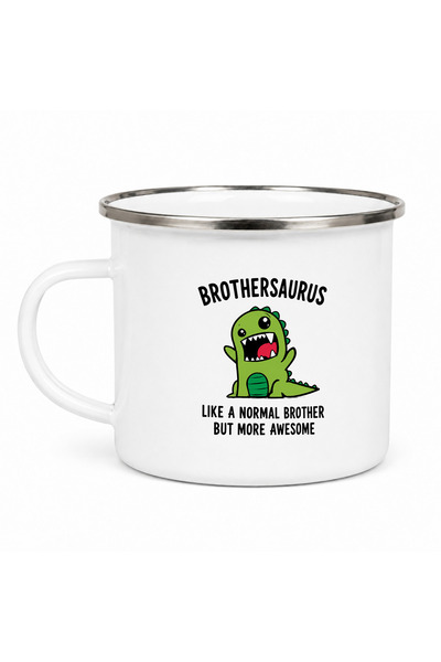OEM Cana emailata Brothersaurus - Like a normal brother but more awesome, met...