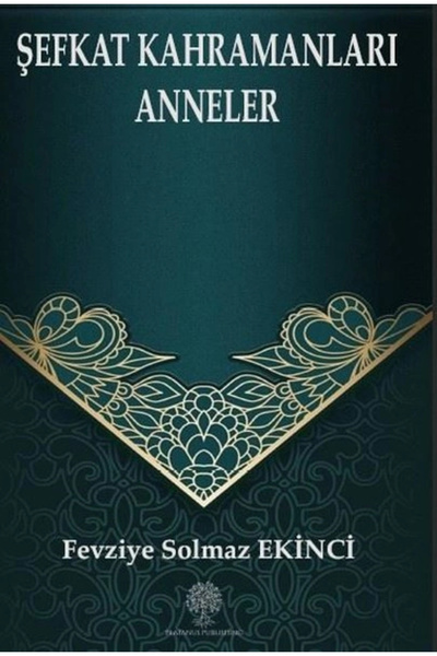 Platanus Publishing Şefkat Kahramanları Anneler