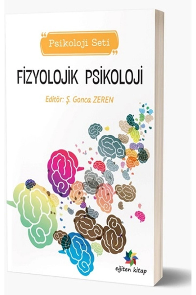 Eğiten Kitap Fizyolojik Psikoloji & Ş.gonca Zeren