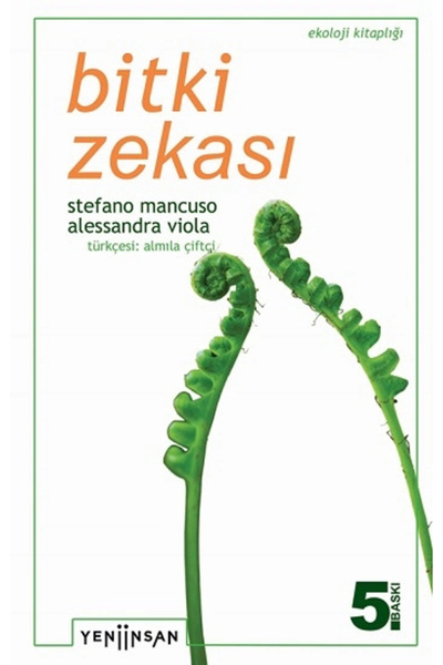 Yeni İnsan Yayınevi Bitki Zekası - Bitki Zekasının Şaşırtıcı Tarihi ve Bilimi