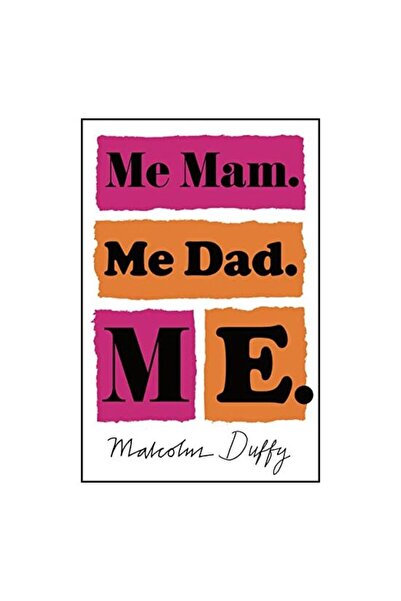 Head of Zeus Me Mam. Me Dad. Me