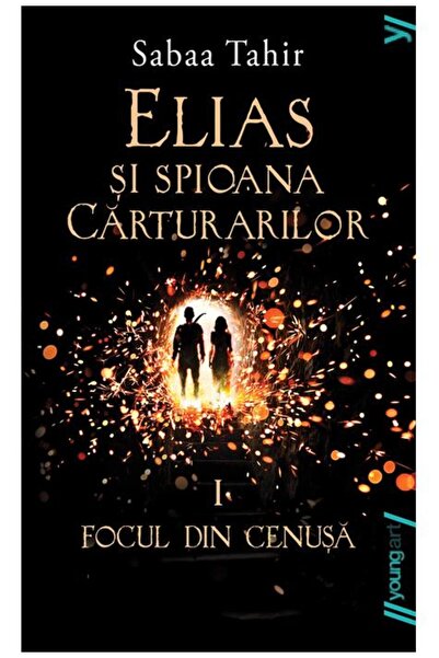 editura YoungArt Elias si spioana Cărturarilor I. Focul din cenușă | paperback
