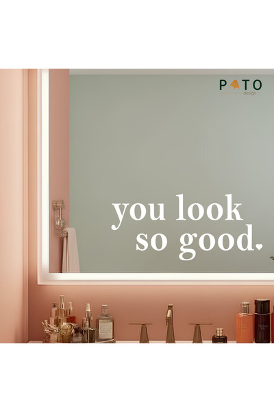 Pato Design ''You look so good.'' Beyaz Ayna Etiket Sticker | 15 x 6 cm