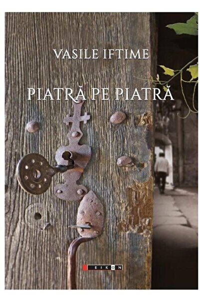 Editura Eikon Piatra pe piatra, Vasile Iftime