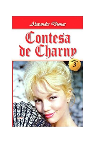 Editura Dexon Contesa de Charny. Volumul 3, Alexandre Dumas