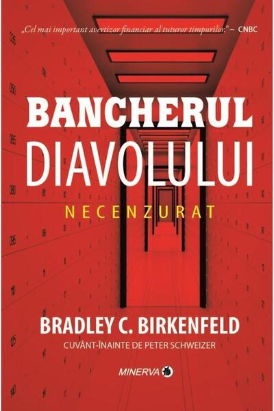 Editura Minerva Bancherul diavolului. Necenzurat, Bradley C. Birke