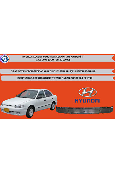 MAHER HYUNDAİ ACCENT YUMURTA KASA ÖN TAMPON DEMİRİ 1995-2000 ARASI UYUMLU (86...