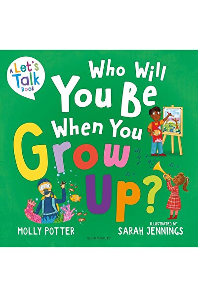 Bloomsbury Publishing Who Will You Be When You Grow Up?
