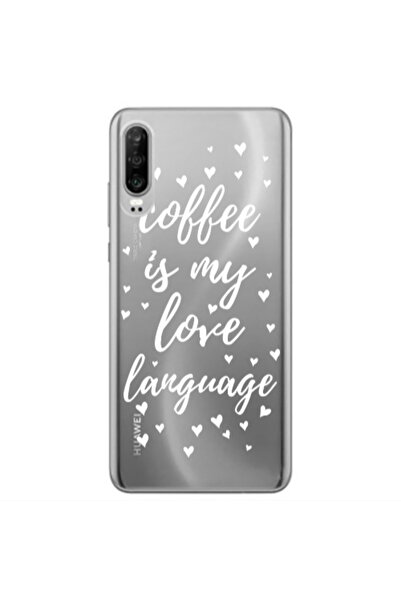 Other Huawei P30 Coffe is my love language Transparent Silicone TPU Θήκη