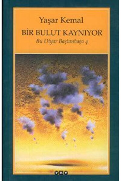 Yapı Kredi Yayınları Bir Bulut Kaynıyor; Bu Diyar Baştanbaşa 4