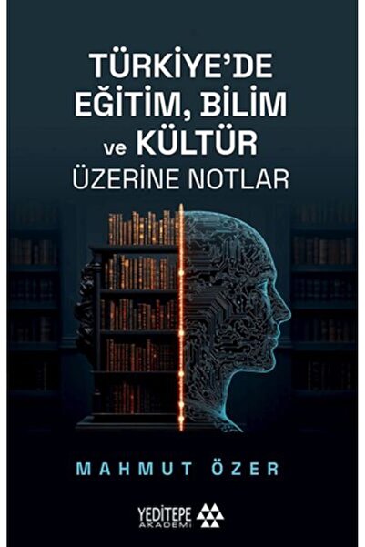 Yeditepe Akademi Türkiye’de Eğitim Bilim ve Kültür Üzerine Notlar