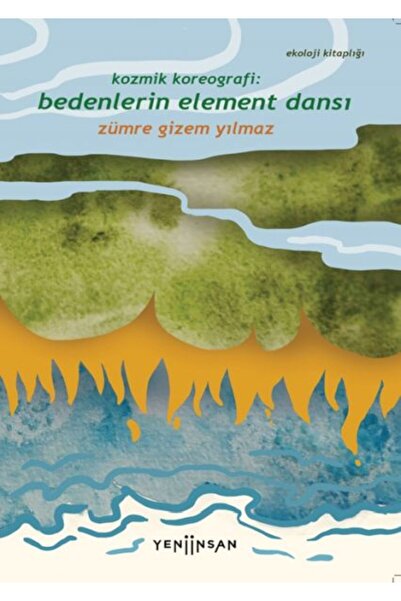 Yeni İnsan Yayınevi Kozmik Koreografi: Bedenlerin Element Dansı