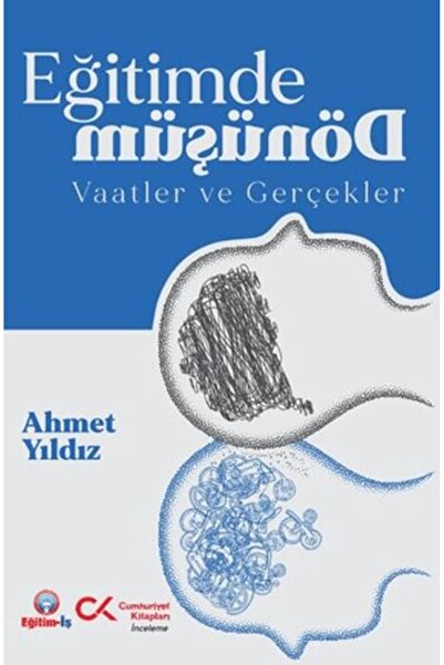 Cumhuriyet Kitapları Eğitimde Dönüşüm Vaatler ve Gerçekler