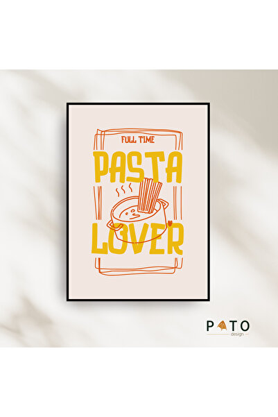 Pato Design 'Full Time Pasta Lover' Mutfak Dekoratif Tablo | Siyah Çerçeveli ...