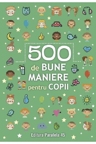 Editura Paralela 45 500 de Bunătăți Morale pentru Copii, - Editura Paralela 45
