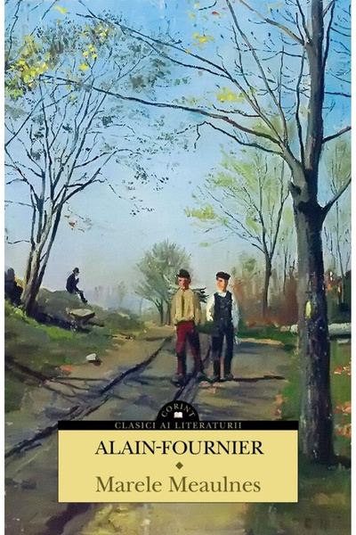 Editura Corint The Great Meaulnes, Alain-Fournier - Corint Publishing House