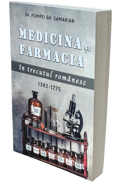 Editura Paul Editions Medicina și Farmacia în istoria Romaniei, Pompei Gh. Sa...