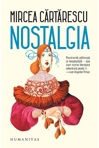 Editura Humanitas Nostalgia, Mircea Cartarescu - Humanitas Publishing House
