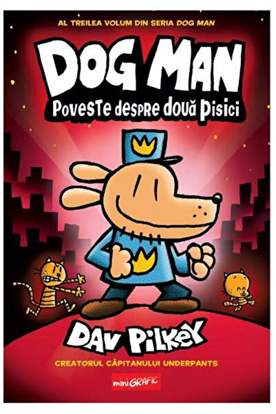 Editura Art Dog Man #3. A Tale of Two Kitties, Dav Pilkey - Art Publishing House