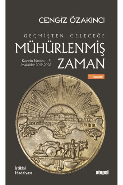 Otopsi Yayınları Geçmişten Geleceğe Mühürlenmiş Zaman / Cengiz Özakıncı / / 9...