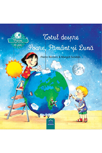 Editura DPH Totul despre Soarele, Pământul și Lună, Pierre Winters - Editura DPH