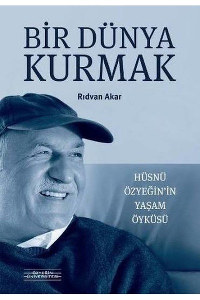 Literatürk Academia Bir Dünya Kurmak - Hüsnü Özyeğin'in Yaşam Öyküsü / Rıdvan...
