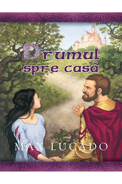 Editura Scriptum Drumul spre casa (Seria Comoara Copilariei) - MAX LUCADO