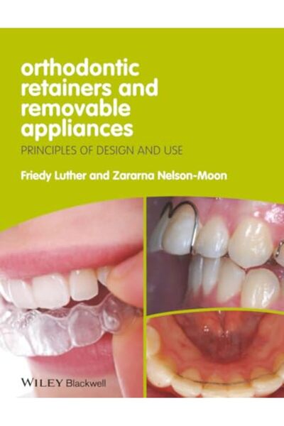John Wiley & Sons Inc Orthodontic Retainers and Removable Appliances - Princi...
