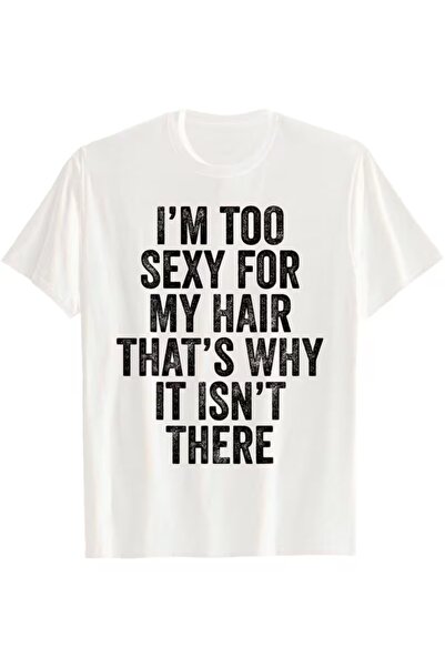 LİNA06 [Bald Tee] Sexy T-Shirt, "My Hair Is Too Sexy" Bald Head Joke Short Sl...