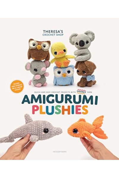 Çbs Amigurumi Plushies Quick And Easy Crochet Projects With Chunky Yarn