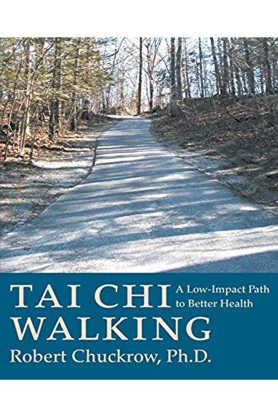 YMAA Publication Center Tai Chi Walking A Lowimpact Path To Better Health