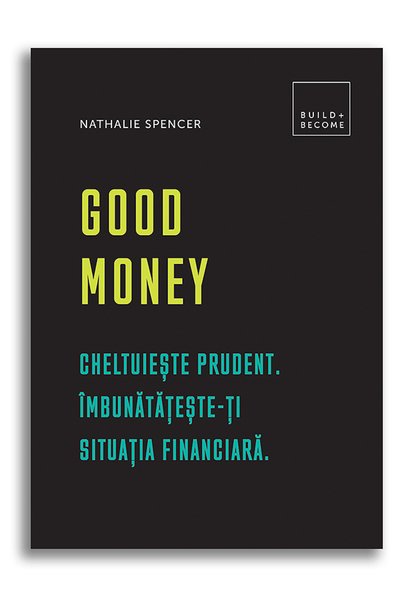 Editura DPH Good Money: Spend Wisely. Improve Your Financial Situation , Nath...