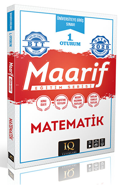 IQ YAYINLARI MAARİF 1. OTURUM MATEMATİK KONU ÖZETLİ SORU BANKASI