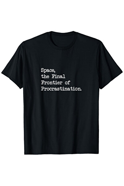 En22 Funny T-Shirt with a Space Procrastination Theme - The Ultimate Frontier...