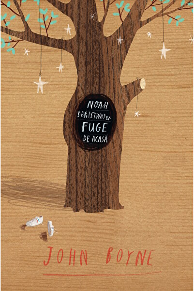 Rao NOAH BARLEYWATER FUGE DE ACASA, John Boyne
