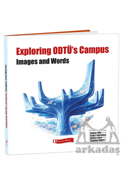 ODTÜ Geliştirme Vakfı Yayıncılık Exploring ODTÜ’S Campus
