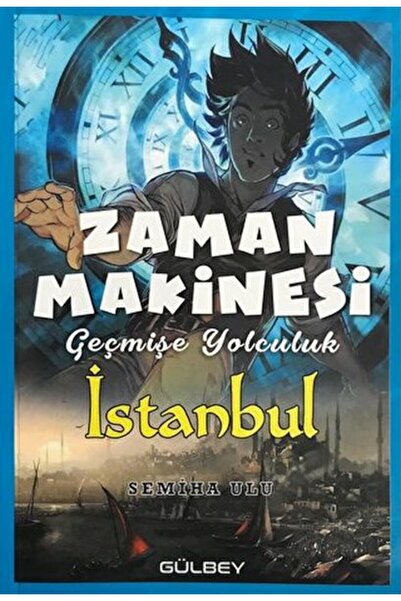 Gülbey Yayınları آلة الزمن - رحلة إلى الماضي في اسطنبول