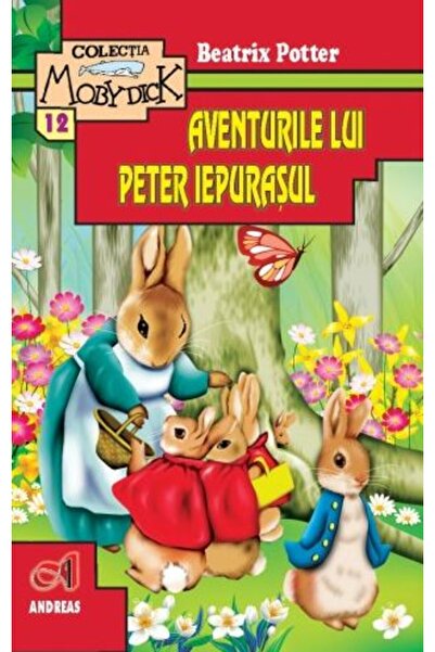 Andreas Aventurile lui Peter Iepurasul si alte povestiri - Beatrix Potter