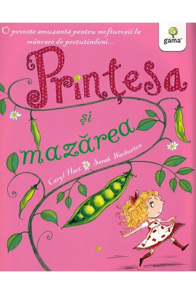 Gama Printesa si mazarea. Povestile printesei - Caryl Hart, Sarah Warburton